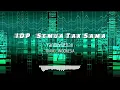 Lagu IDP - Semua Tak Sama mix BOND ft EKE - Focus