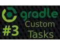 Gradle Tutorial Episode 3 - Custom Tasks