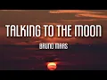 Bruno Mars - Talking To The Moon (Lyrics)