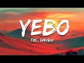 TXC \u0026 Davido - Yebo (Lyrics)