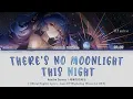 Lagu There's No Moonlight This Night - Official English Lyrics [Iuno EP wuwa]