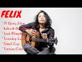Download Lagu FELIX ALBUM - DIUJUNG JALAN