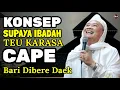 KONSEP SUPAYA IBADAH TEU KARASA CAPE | ABUYA UCI TURTUSI