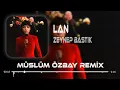 Download Lagu Zeynep Bastık - Sana Ben Ezelden Geldim Lan ( Müslüm Özbay Remix ) | Lan.