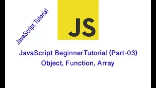 JavaScript BeginnerTutorial Part-03 Object Function Array Bangla Tutorial