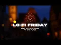 SAIBO  [LOFI MIX] || BOLLYWOOD LOFI || Lo-Fi Friday|