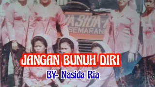 Download JANGAN BUNUH DIRI [ Nasida Ria - Lirik ] MP3
