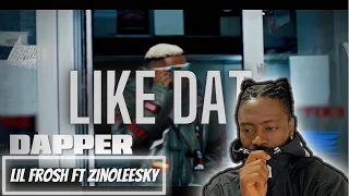 lil frosh like dat official video ft zinoleesky reaction