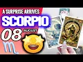 Scorpio A SURPRISE ARRIVES horoscope for today AUGUST 8 2026 tarot AUGUST
