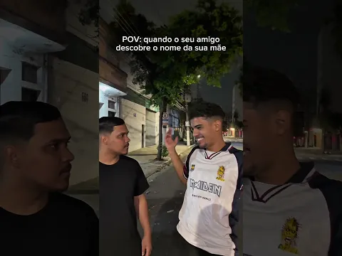 POV: Quando o seu amigo descobre o nome da sua mãe 😂