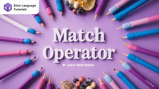 Elixir programming tutorial Match Operator