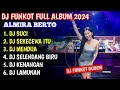 Download Lagu DJ FUNKOT ALMIRA BERTO FULL ALBUM 2024 | DJ ALMIRA BERTO - SUCI, SEKECEWA ITU, SELENDANG BIRU,