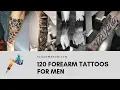 120 Forearm Tattoos for Men 2019