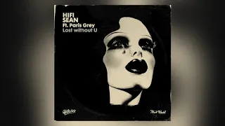 hifi sean featuring paris grey lost without u extended mix 