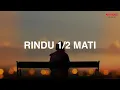 Download Lagu D'MASIV - Rindu Setengah Mati (Lyric)