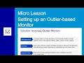 Microlesson Setting up an Outlier-based Monitor