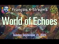 Download Lagu François K - World of Echoes (Equinox Edition) 2025