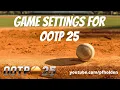 Game settings for OOTP 25 OOTP 25 tutorial