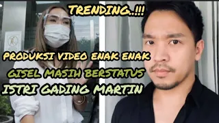 produksi video 19 detik ternyata gisel masih berstatus istri gading martin 