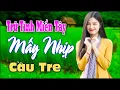 Download Lagu Mấy Nhịp Cầu Tre, Tình Thắm Duyên Quê - LK Nhạc Sống Dân Ca Quê Hương MIỀN TÂY Hay Nhất Nghe Là Mê
