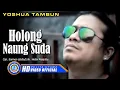 Download Lagu YOSHUA TAMBUN - HOLONG NAUNG SUDA (Official Music Video)