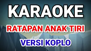 Download KARAOKE ~ RATAPAN ANAK TIRI (IIS DAHLIA) • COVER VERSI KOPLO RASA ORKES • NADA CEWEK MP3