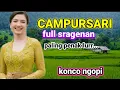 Download Lagu CAMPURSARI KOLEKSI PILIHAN TERBAIK//SRAGENAN.PALING PENAK JOS GANDOS