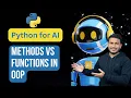Methods vs Functions in OOP Python for AI