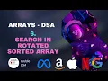 Search in Rotated Sorted Array Binary Search DSA - ARRAYS Leetcode