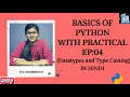 Basics of python EP 04 datatypes and type casting explicit and implicit type conversion python