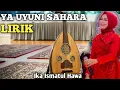 Download Lagu YA UYUNI SAHARA lirik By IKA ISMATUL HAWA || Gambus Arabic