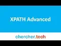 Xpath Advanced - Chercher Tech