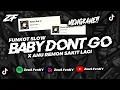 Download Lagu DJ FUNKOT SLOW BABY DONT GO X ANU REMON SAKIT LAGI VIRAL TIKTOK BY ZEUS FVNKY