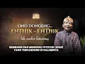 Lagu Mengupas Terjemahan Tembang Enthik-Enthik. Ternyata Penuh Makna Kehidupan || Padepokan Tirto Roso
