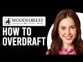 How To Overdraft At Woodforest Bank How Do You Overdraft Your Woodforest Bank Account