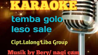 Download Karaoke Temba golo leso sale Cipt.Lalong Liba Group // musik by Bery #tembagolo MP3