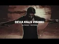 Download Lagu DEVA KILLS VISHNU - [ Slowed + Reverb ] | SALAAR