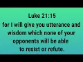 Luke 21 15 NASB for I will give you utterance and wisdom which none of your opponents