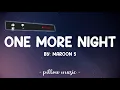 One More Night - Maroon 5 (Lyrics) 🎵