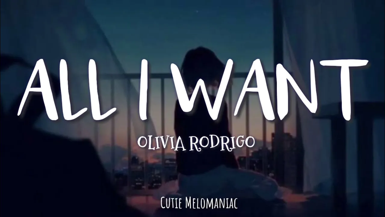 Olivia Rodrigo || ALL I WANT Lyrics