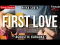 Download Lagu First Love - Nikka Costa [Karaoke Acoustic | Female Key] Ardhito Pramono Karaoke Version