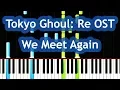 Tokyo Ghoul: Re OST/BGM Ep 2 - We Meet Again Piano Tutorial