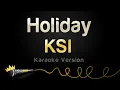 Download Lagu KSI - Holiday (Karaoke Version)