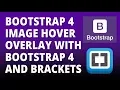 Bootstrap 4 - Image Hover Overlay with Bootstrap 4 and Brackets Text Editor