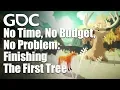 No Time No Budget No Problem Finishing The First Tree