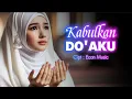 Lagu Kabulkan Do'aku - Lagu Religi Penguat Hati - EM Religi