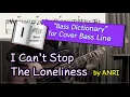 Download Lagu [Bass Dictionary] I Can't Stop The Loneliness - ANRI - 10 minute Cover Bass Lesson with bass TABs