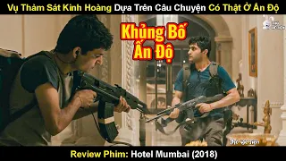 v th m s t kinh ho ng d a tr n c u chuy n c th t n review phim kh ch s n mumbai 2018