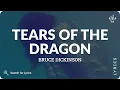 Download Lagu Bruce Dickinson - Tears Of The Dragon (Lyrics for Desktop)