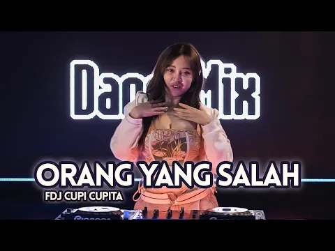 Download MP3 DJ Orang Yang Salah - Luvia FDJ Cupi Cupita DanceMix
